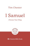 1 Samuel - Choose Your King - 6-Session Bible Study